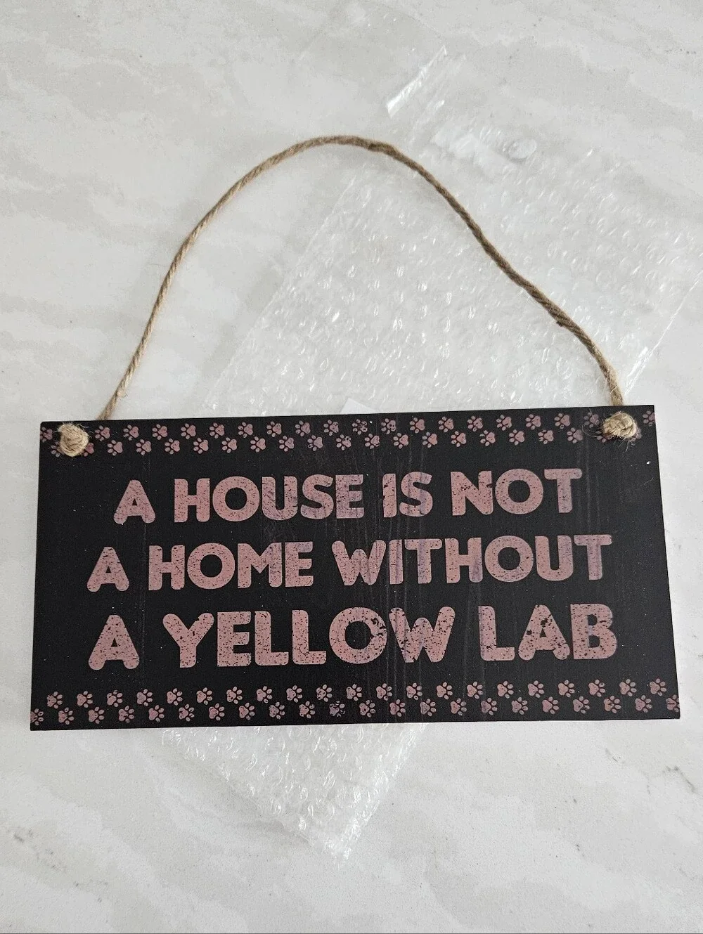 A House Is Not A Home Without A Yellow Lab Sign